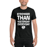 Stronger Than Yesterday Everyday Short sleeve t-shirt