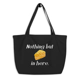 Nothing but 🧀 in here Large organic tote bag